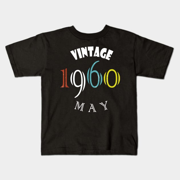 1960 - Vintage may Birthday Kids T-Shirt by rashiddidou